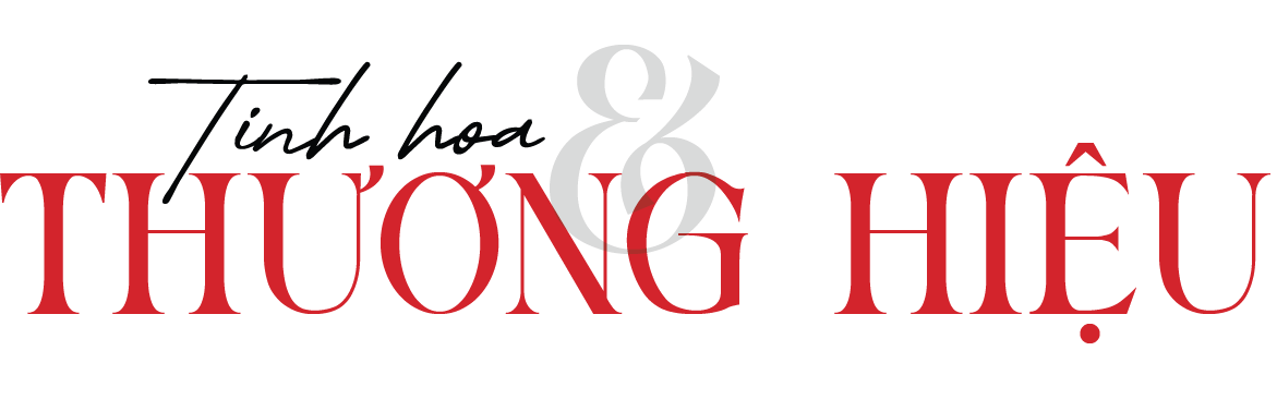 Tinh hoa & Thương hiệu