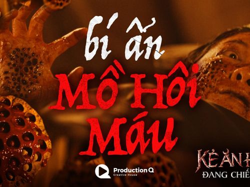 Kẻ Ăn Hồn: Hậu trường hóa trang rùng rợn từ chi tiết mồ hôi máu đến các mô hình xác chết tả thực