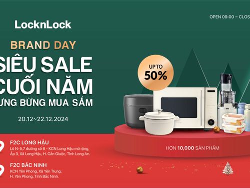 LocknLock Siêu sale cuối năm 50%++, Tưng bừng mua sắm tại Brand Day F2C Long Hậu và Bắc Ninh