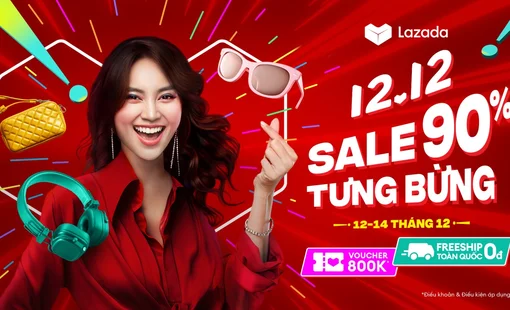 Lễ hội mua sắm 12.12 Sale Tưng Bừng cùng mức giảm lên đến 90% toàn sàn cho người tiêu dùng thành thị