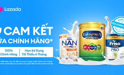 Lazada cùng các thương hiệu sữa chung tay bảo vệ người tiêu dùng với chiến dịch Cam kết Sữa Chính Hãng