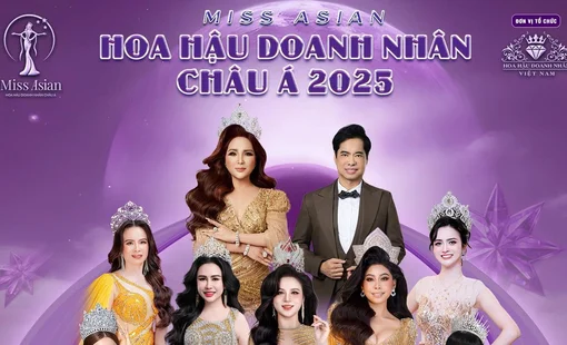 Hoa hậu Doanh nhân Châu Á 2025: Doanh nhân Việt tỏa sáng, hội nhập và vươn tầm khu vực, chung kết tại Gia Lai