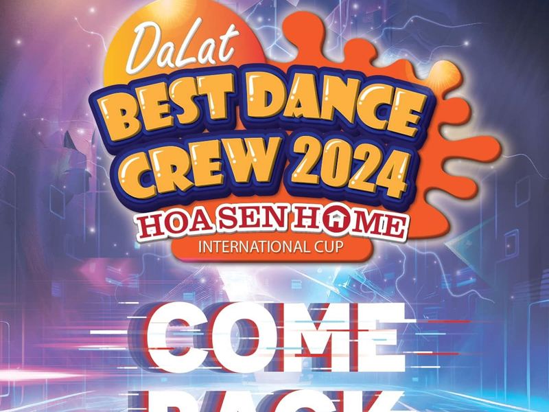 Việt Max và Viết Thành tiếp tục ngồi ghế giám khảo Dalat Best Dance Crew 2024 – Hoa Sen Home International Cup