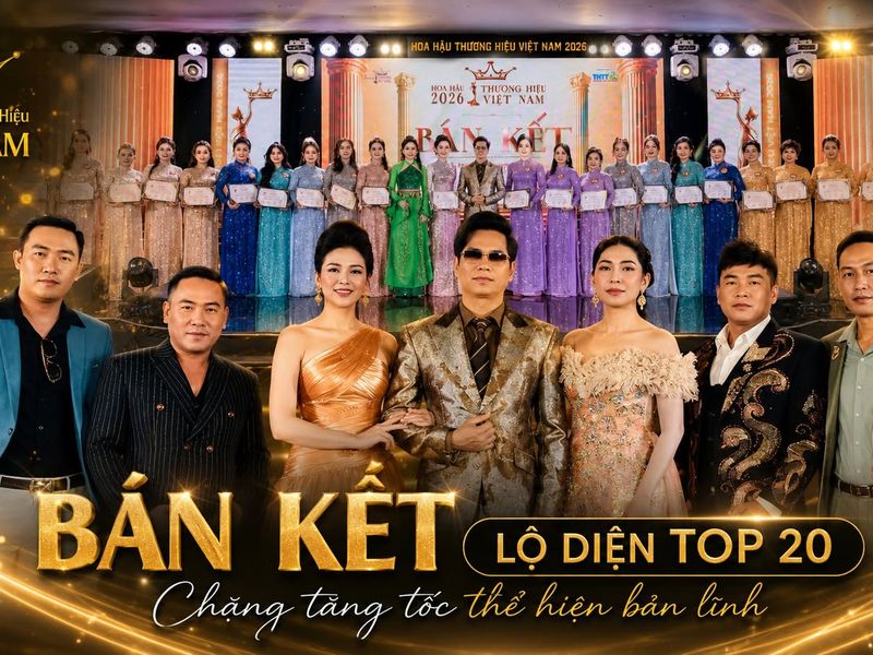 Hoa hậu Thương hiệu Việt Nam 2026: Dưới ánh đèn Bán kết lộ diện Top 20, chặng tăng tốc thể hiện bản lĩnh